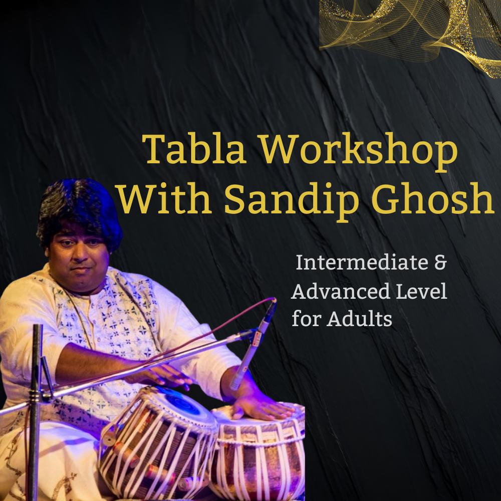 Tabla Workshop with Sandip Ghosh - Intermediate and Advanced Tabla Players