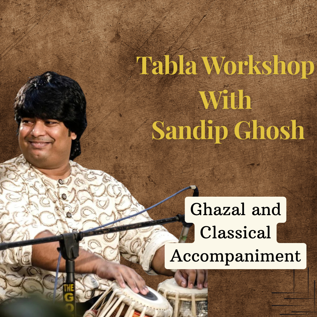 Tabla Workshop with Sandip Ghosh - Ghazal and Classical Accompaniment